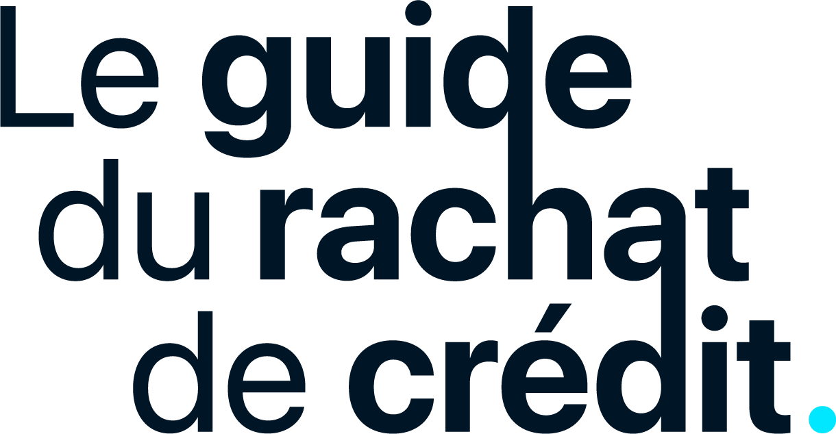 Le Guide du Rachat de Crédit